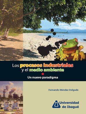 cover image of Los procesos industriales y el medio ambiente